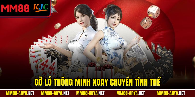 Gỡ lỗ thông minh xoay chuyển tình thế
